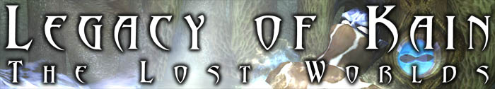 [ Legacy of Kain: The Lost Worlds ]